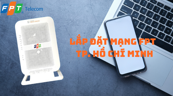 Lắp Đặt Mạng FPT Tại TP. HCM