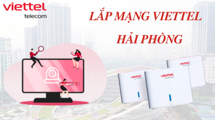 Lắp Đặt Mạng Viettel Hải Phòng
