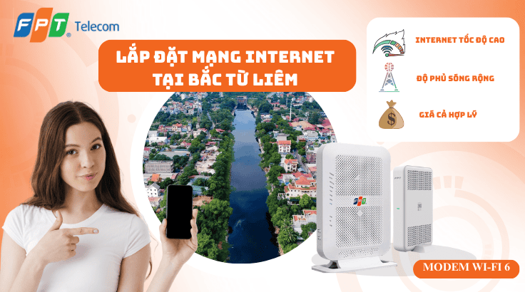 Lắp đặt mạng FPT tại Bắc Từ Liêm| Đăng ký chính hãng – Lắp nhanh 24h
