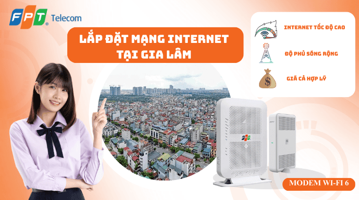 Lắp đặt mạng FPT tại Gia Lâm | Đăng ký chính hãng – Lắp nhanh 24h