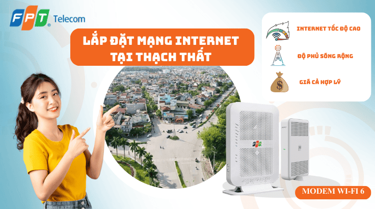 Lắp đặt mạng FPT tại Thạch Thất | Đăng ký chính hãng – Lắp nhanh 24h