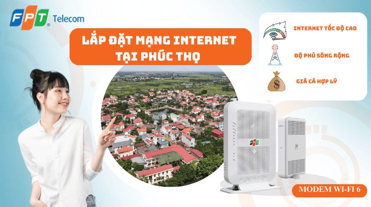 Lắp đặt mạng FPT tại Phúc Thọ | Đăng ký chính hãng – Lắp nhanh 24h
