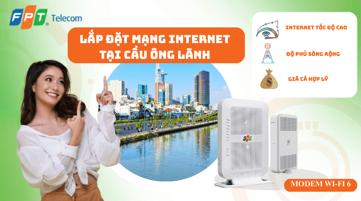 Lắp đặt mạng FPT tại Phường Cầu Ông Lãnh | Internet ổn định – Lắp nhanh 24h