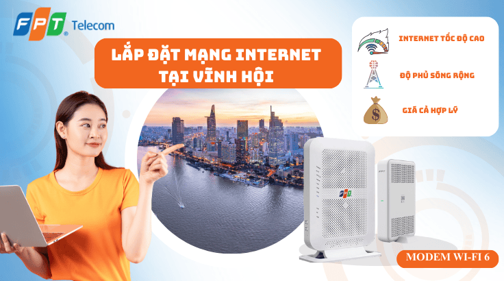 Lắp đặt mạng FPT tại Phường Vĩnh Hội | Internet ổn định – Lắp nhanh 24h