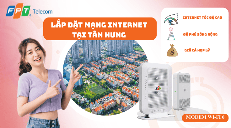 Lắp đặt mạng FPT tại Phường Tân Hưng – Internet mạnh cho khu dân cư & chung cư