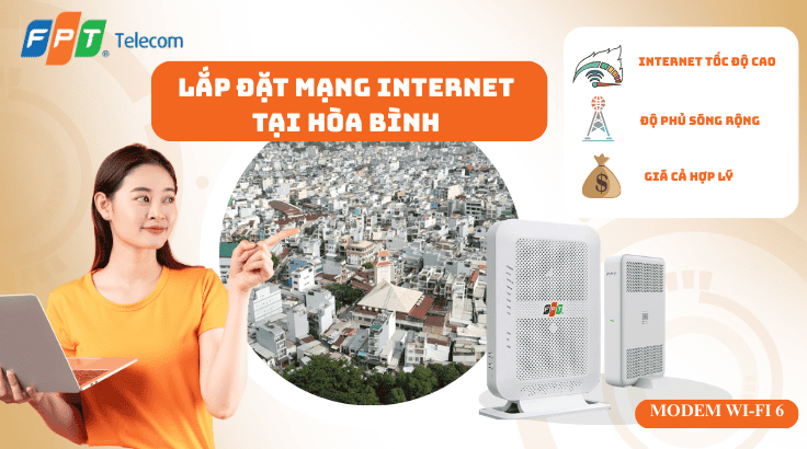 Lắp đặt mạng FPT tại Phường Hòa Bình – Lắp nhanh - Internet ổn định
