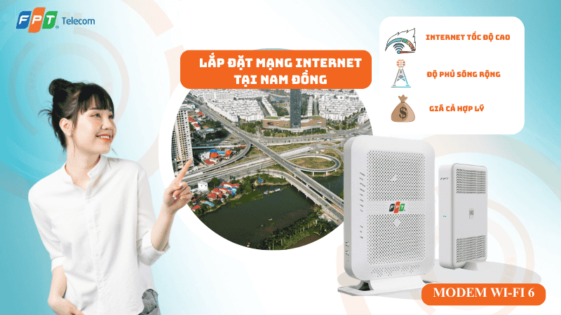 Lắp đặt mạng FPT tại Phường Nam Đồng – Internet ổn định cho sinh hoạt & kinh doanh 2026
