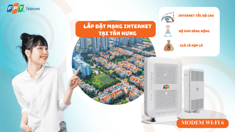 Lắp đặt mạng FPT tại Phường Tân Hưng – Internet ổn định cho khu dân cư & kinh doanh 2026