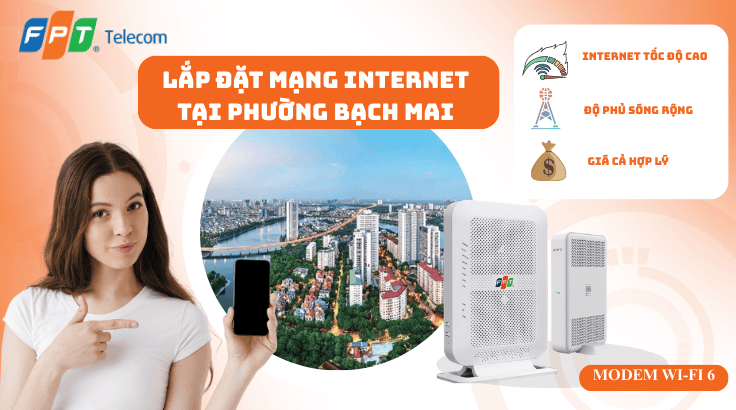 Lắp đặt mạng FPT tại Phường Bạch Mai – Internet ổn định, lắp nhanh trong ngày