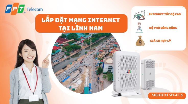 Lắp đặt mạng FPT tại Phường Lĩnh Nam – Mạng mạnh, dùng ổn định
