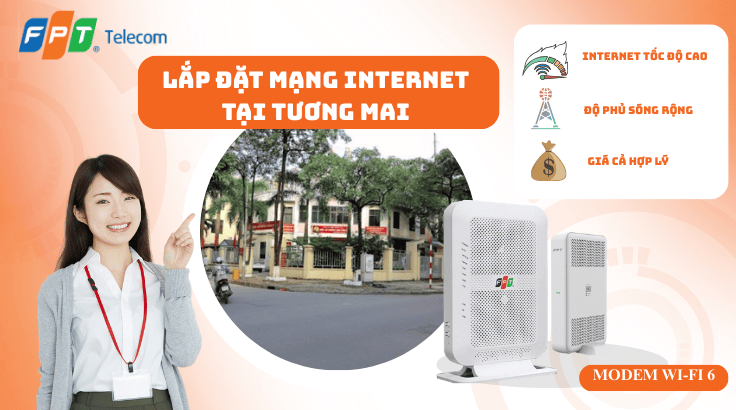 Lắp đặt mạng FPT tại Phường Tương Mai – Internet mạnh, dùng ổn định