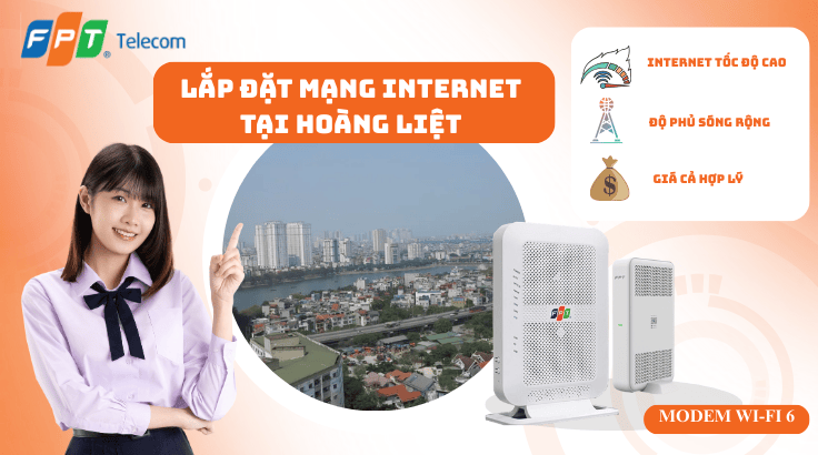 Lắp đặt mạng FPT tại Phường Hoàng Liệt – Internet Mạnh, Phủ Sóng Rộng