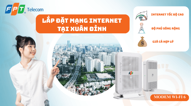 Lắp đặt mạng FPT tại Phường Xuân Đỉnh – Internet Mạnh, Dùng Ổn Định