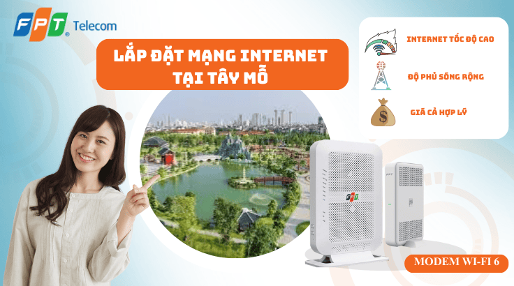 Lắp đặt mạng FPT tại Phường Tây Mỗ – Internet Cáp Quang Ổn Định, Lắp Nhanh