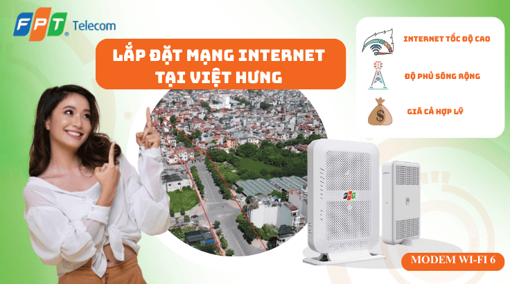 Lắp đặt mạng FPT tại Phường Việt Hưng – Internet Mạnh, Ổn Định Cho Gia Đình & Kinh Doanh