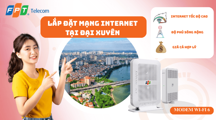 Lắp đặt mạng FPT tại Xã Đại Xuyên Hà Nội – Internet Ổn Định Cho Gia Đình & Kinh Doanh