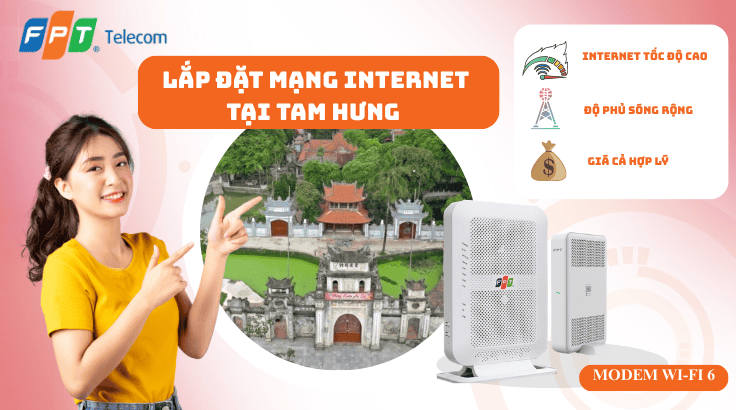 Lắp đặt mạng FPT tại Xã Tam Hưng Hà Nội – Lắp Nhanh, Internet Ổn Định