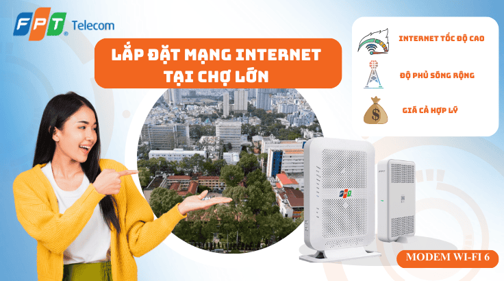 Lắp đặt mạng FPT tại Phường Chợ Lớn